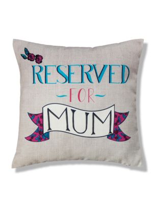Reserved For Mum Slogan Cushion