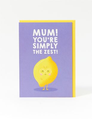 Mum Simply The Zest Lemon Card
